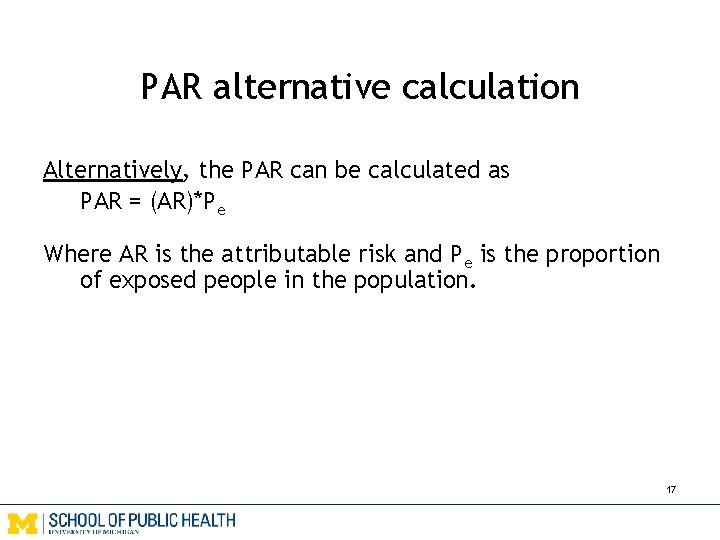 PAR alternative calculation Alternatively, the PAR can be calculated as PAR = (AR)*Pe Where