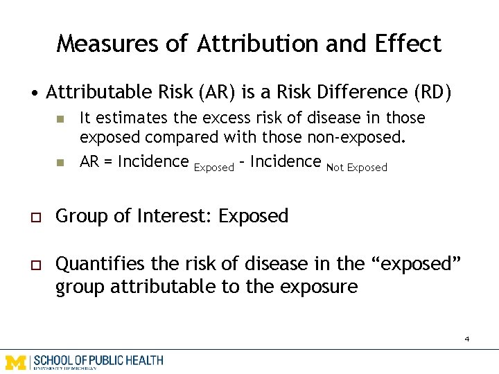 Measures of Attribution and Effect • Attributable Risk (AR) is a Risk Difference (RD)