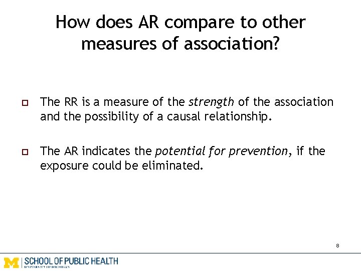 How does AR compare to other measures of association? o The RR is a