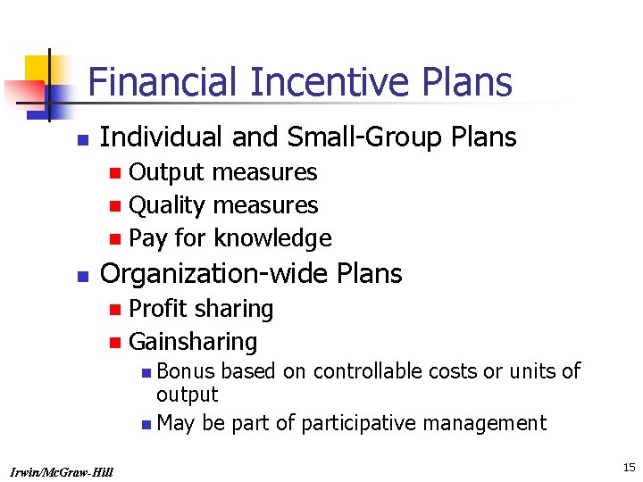 Financial Incentive Plans n Individual and Small-Group Plans Output measures n Quality measures n