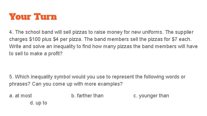 Your Turn 4. The school band will sell pizzas to raise money for new