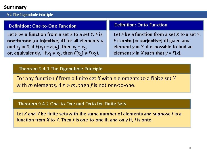 Summary 9. 4 The Pigeonhole Principle Definition: One-to-One Function Definition: Onto Function Let F