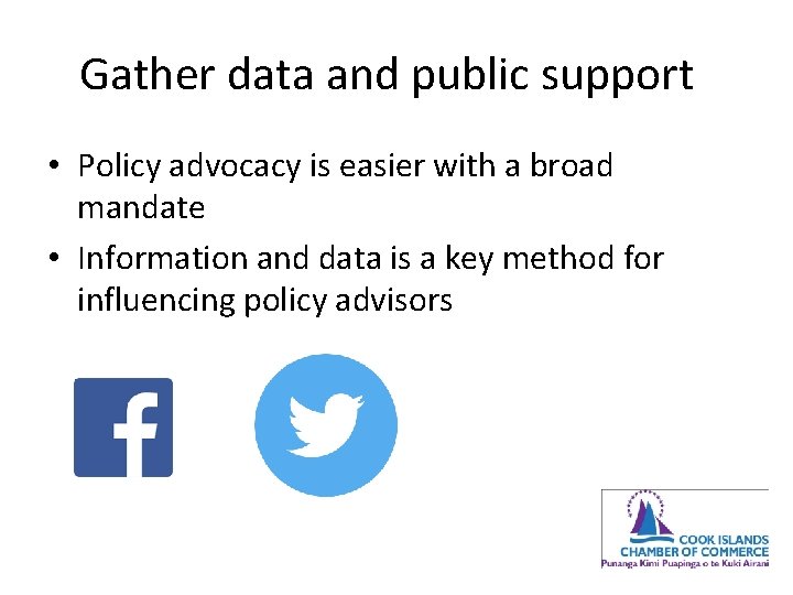 Gather data and public support • Policy advocacy is easier with a broad mandate