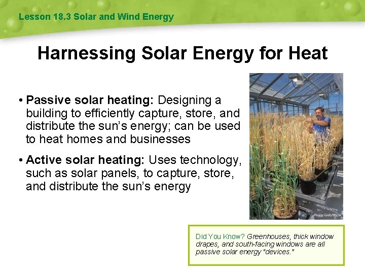 Lesson 18. 3 Solar and Wind Energy Harnessing Solar Energy for Heat • Passive