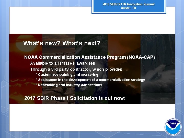 2016 SBIR/STTR Innovation Summit Austin, TX What’s new? What’s next? NOAA Commercialization Assistance Program