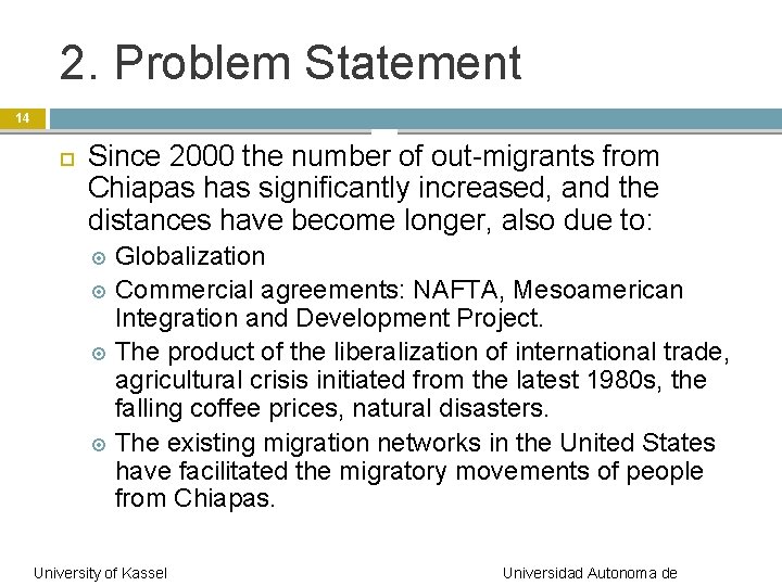 2. Problem Statement 14 Since 2000 the number of out-migrants from Chiapas has significantly