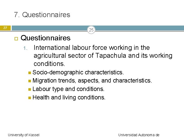 7. Questionnaires 27 25 Questionnaires 1. International labour force working in the agricultural sector