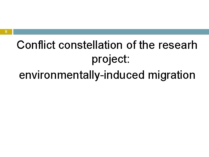 8 Conflict constellation of the researh project: environmentally-induced migration 