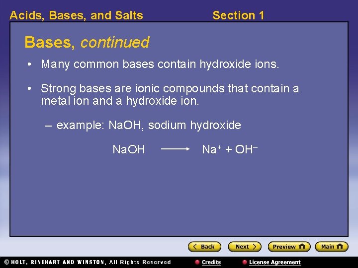 Acids, Bases, and Salts Section 1 Bases, continued • Many common bases contain hydroxide