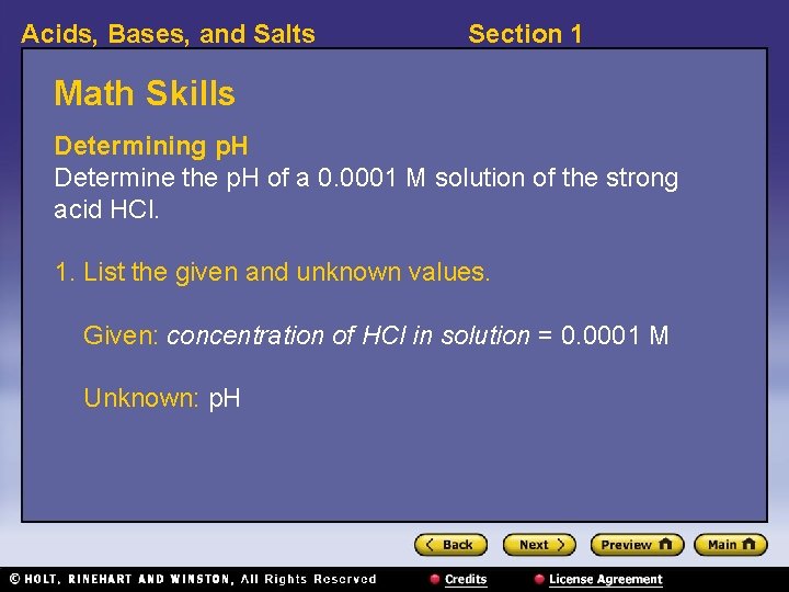 Acids, Bases, and Salts Section 1 Math Skills Determining p. H Determine the p.