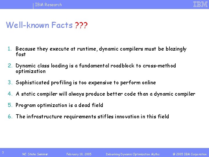 IBM Research Well-known Facts ? ? ? 1. Because they execute at runtime, dynamic