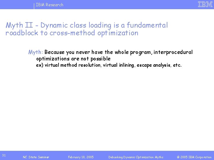 IBM Research Myth II - Dynamic class loading is a fundamental roadblock to cross-method