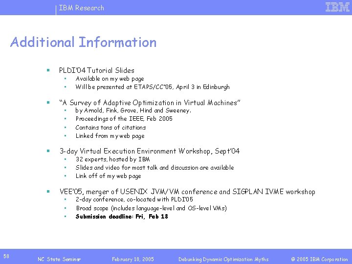 IBM Research Additional Information 58 § PLDI’ 04 Tutorial Slides § “A Survey of