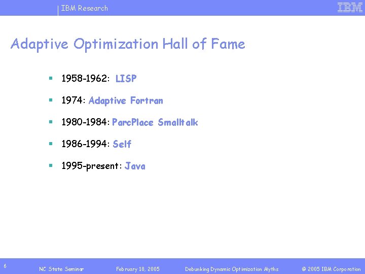IBM Research Adaptive Optimization Hall of Fame § 1958 -1962: LISP § 1974: Adaptive