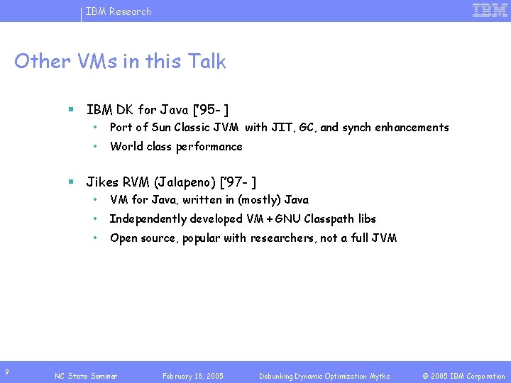 IBM Research Other VMs in this Talk § IBM DK for Java [’ 95