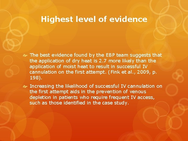 Highest level of evidence The best evidence found by the EBP team suggests that