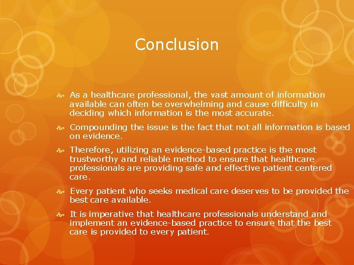 Conclusion As a healthcare professional, the vast amount of information available can often be