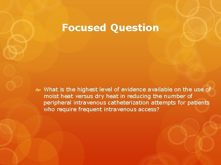 Focused Question What is the highest level of evidence available on the use of