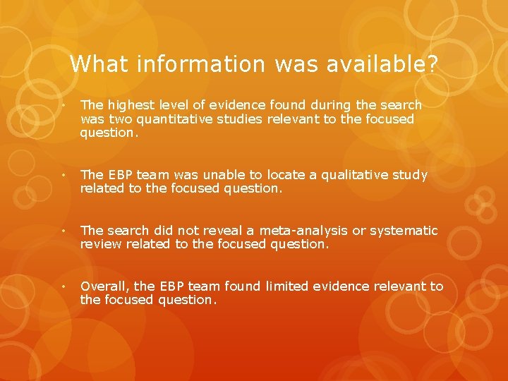 What information was available? • The highest level of evidence found during the search