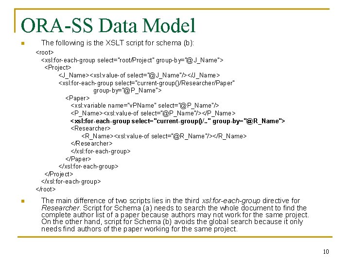 ORA-SS Data Model n The following is the XSLT script for schema (b): <root>