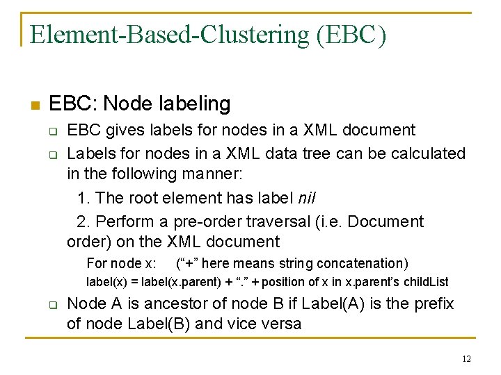 Element-Based-Clustering (EBC) n EBC: Node labeling q q EBC gives labels for nodes in