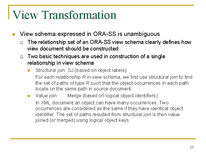 View Transformation n View schema expressed in ORA-SS is unambiguous q q The relationship