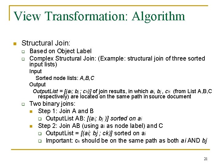 View Transformation: Algorithm n Structural Join: q q Based on Object Label Complex Structural