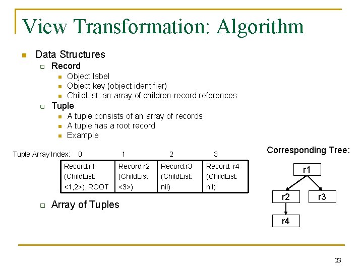 View Transformation: Algorithm n Data Structures q Record n n n q Object label