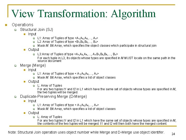 View Transformation: Algorithm n Operations q Structural Join (SJ) n Input q q q