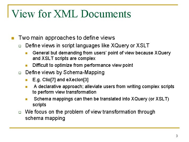 View for XML Documents n Two main approaches to define views q Define views