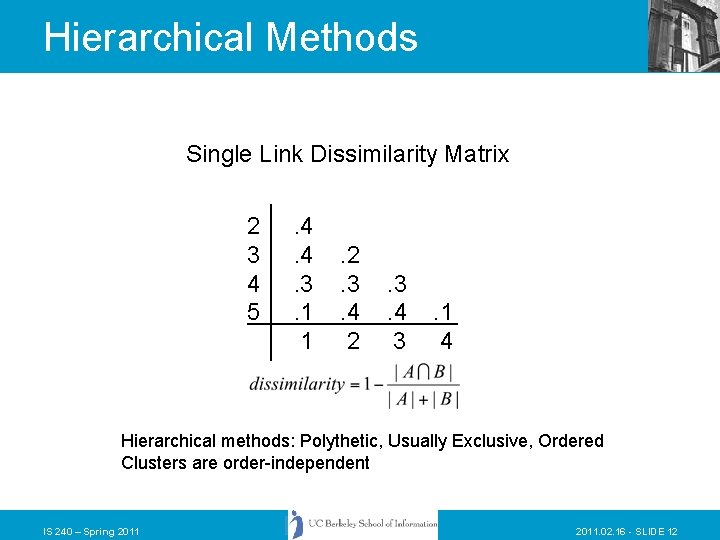Hierarchical Methods Single Link Dissimilarity Matrix 2 3 4 5 . 4. 4. 3.