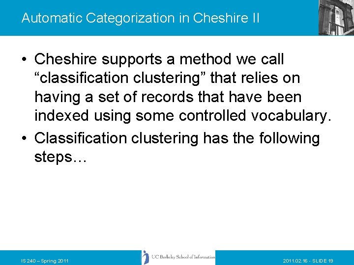 Automatic Categorization in Cheshire II • Cheshire supports a method we call “classification clustering”