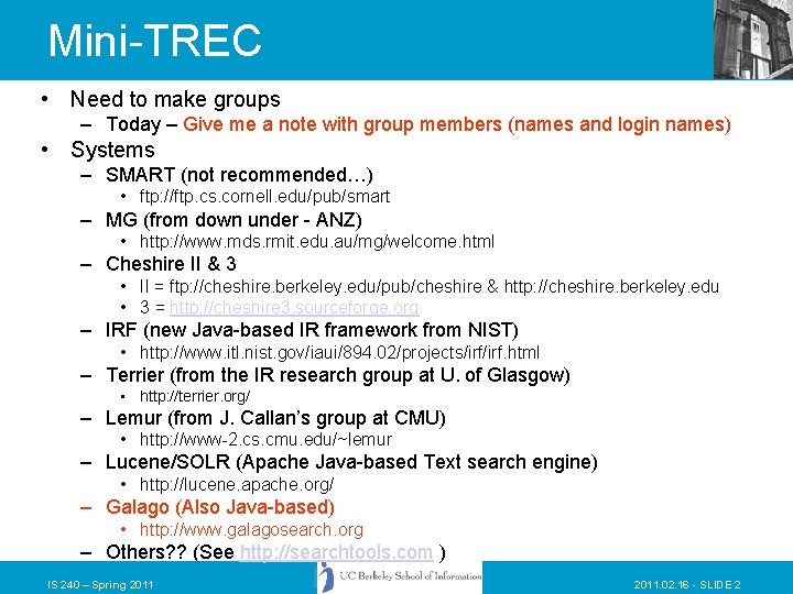 Mini-TREC • Need to make groups – Today – Give me a note with
