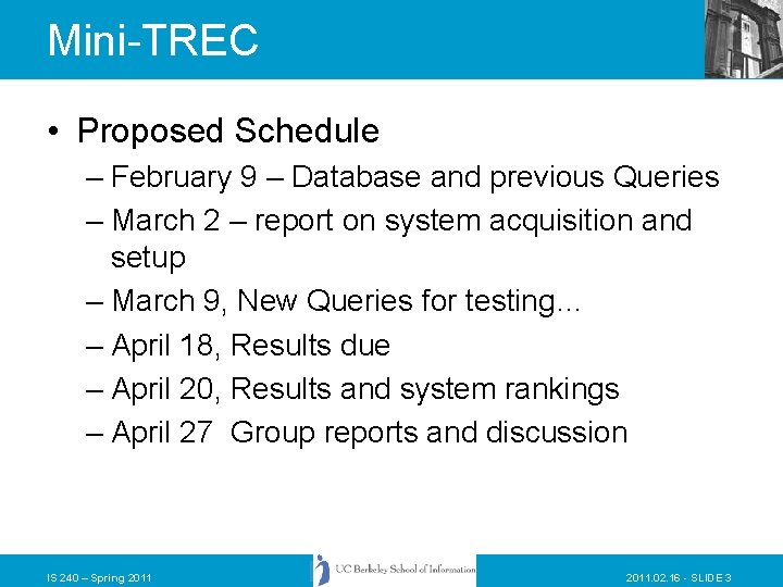 Mini-TREC • Proposed Schedule – February 9 – Database and previous Queries – March