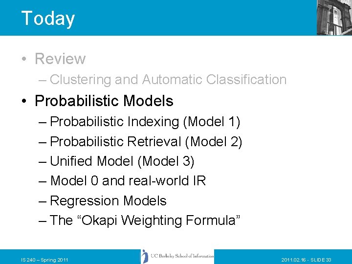 Today • Review – Clustering and Automatic Classification • Probabilistic Models – Probabilistic Indexing