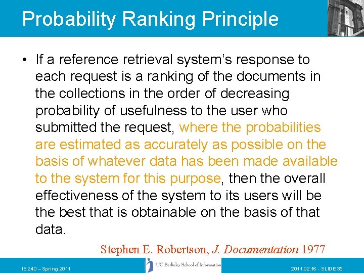 Probability Ranking Principle • If a reference retrieval system’s response to each request is