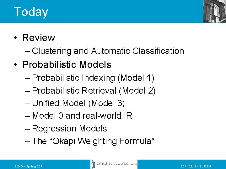 Today • Review – Clustering and Automatic Classification • Probabilistic Models – Probabilistic Indexing