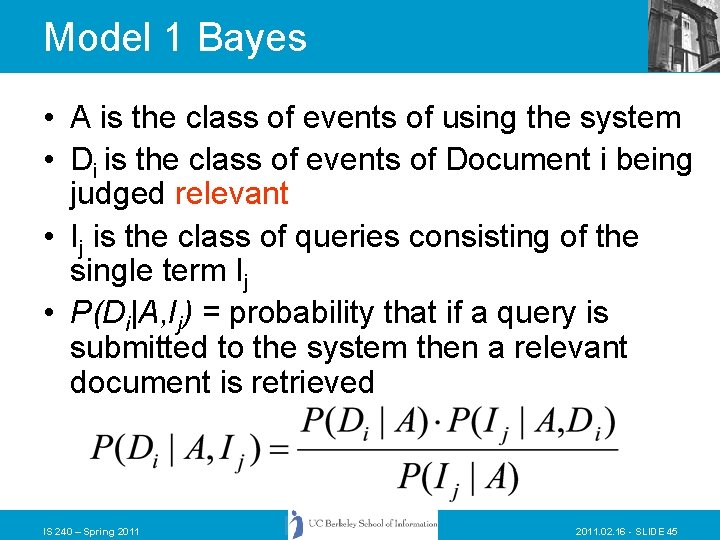 Model 1 Bayes • A is the class of events of using the system