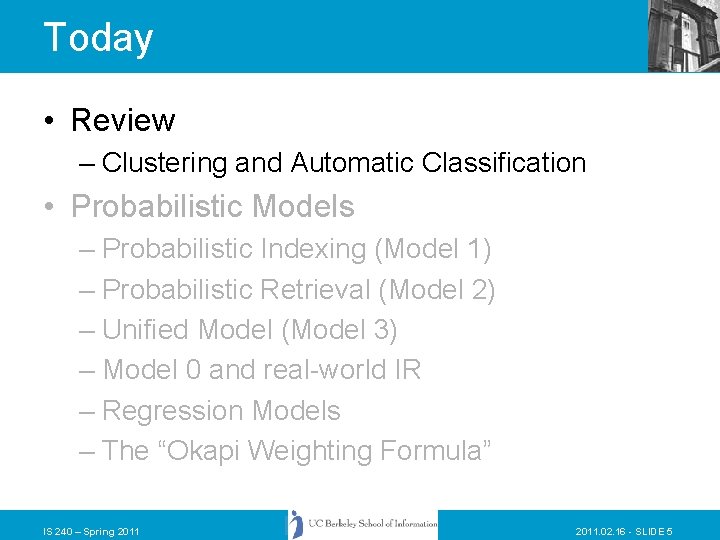 Today • Review – Clustering and Automatic Classification • Probabilistic Models – Probabilistic Indexing