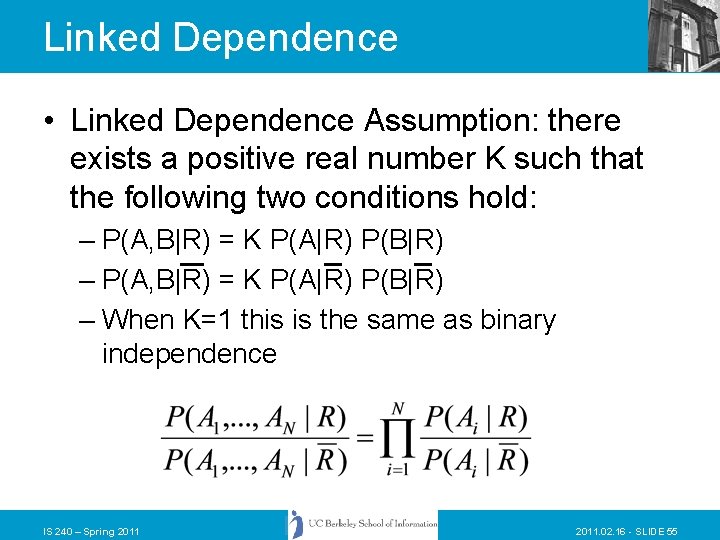Linked Dependence • Linked Dependence Assumption: there exists a positive real number K such