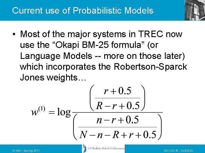 Current use of Probabilistic Models • Most of the major systems in TREC now