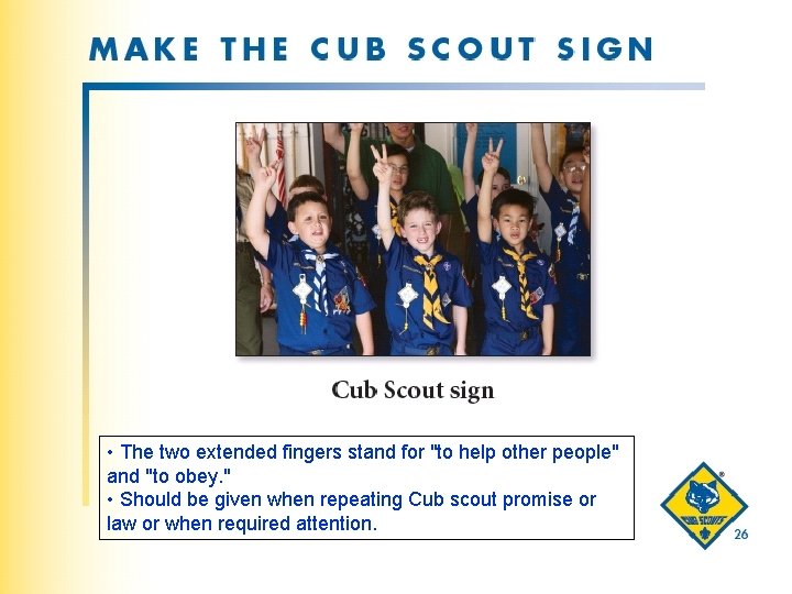  • The two extended fingers stand for "to help other people" and "to