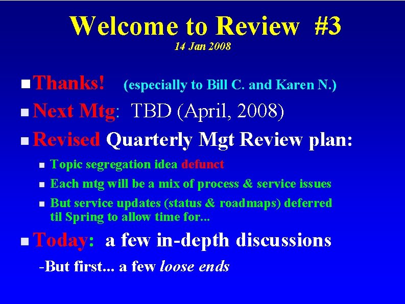 Welcome to Review #3 14 Jan 2008 Thanks! (especially to Bill C. and Karen