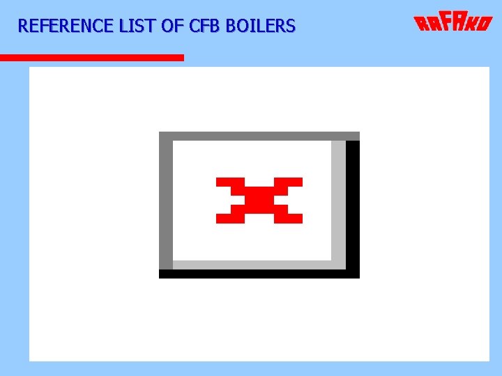 REFERENCE LIST OF CFB BOILERS 