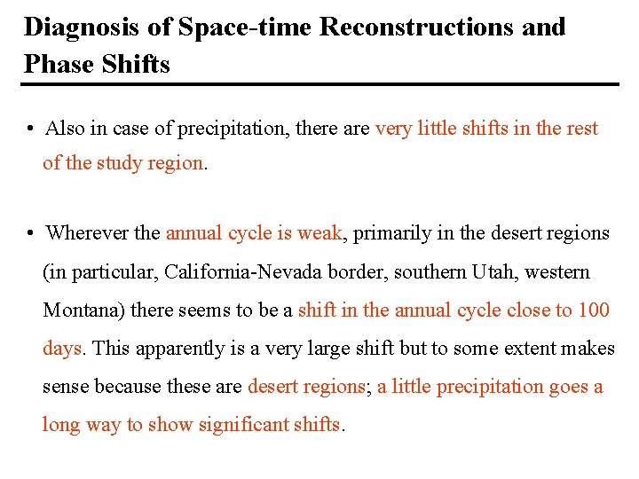 Diagnosis of Space-time Reconstructions and Phase Shifts • Also in case of precipitation, there