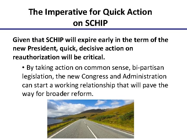 The Imperative for Quick Action on SCHIP Given that SCHIP will expire early in