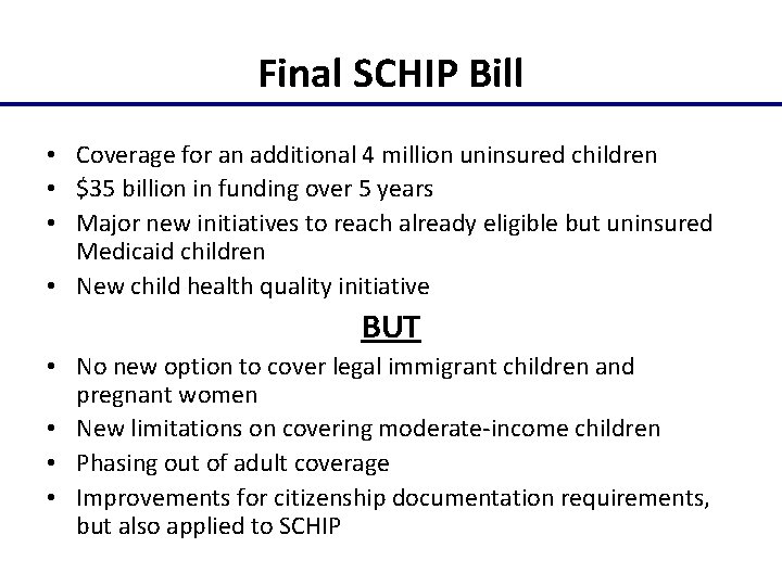 Final SCHIP Bill • Coverage for an additional 4 million uninsured children • $35