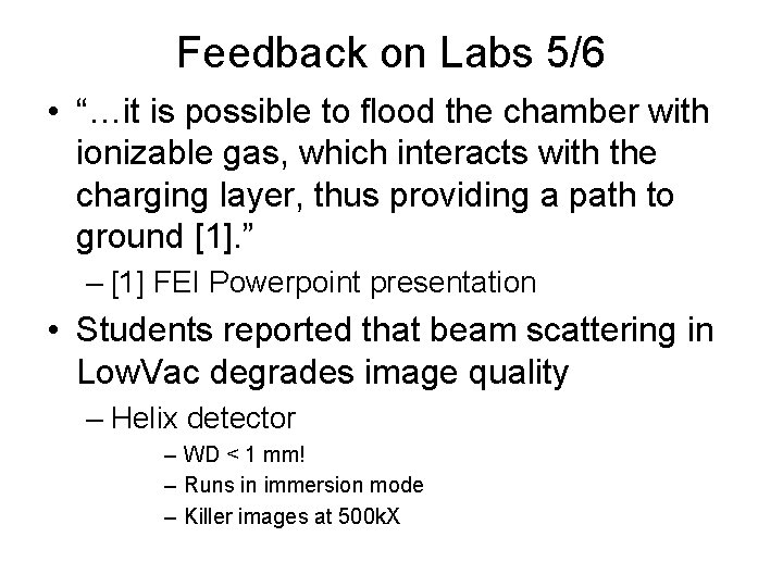 Feedback on Labs 5/6 • “…it is possible to flood the chamber with ionizable