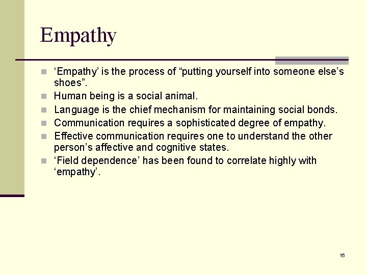 Empathy n ‘Empathy’ is the process of “putting yourself into someone else’s n n