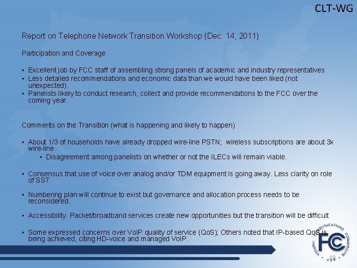 CLT-WG Report on Telephone Network Transition Workshop (Dec. 14, 2011) Participation and Coverage •